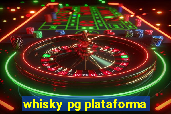 whisky pg plataforma